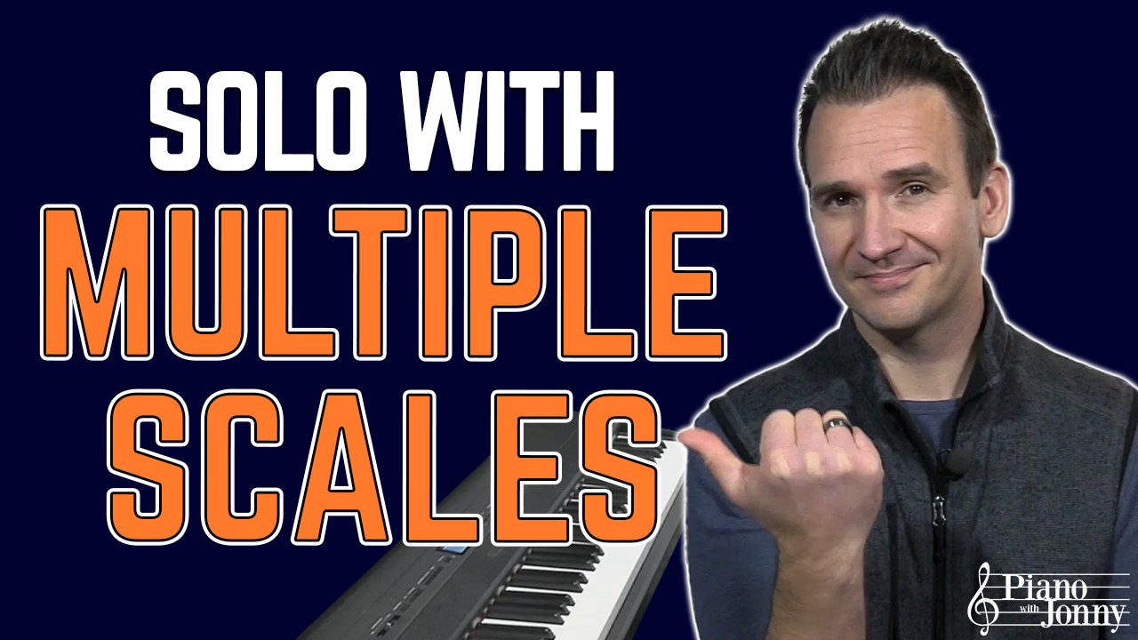 How to Solo with Multiple Scales Piano With Jonny